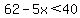 62-5x%3C40