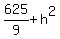 625%2F9+%2B+h%5E2