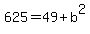 625=+49+%2B+b%5E2