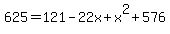 625=121-22x%2Bx%5E2%2B576