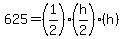 625+=+%281%2F2%29%28h%2F2%29%28h%29