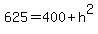 625+=+400+%2B+h%5E2