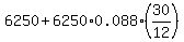 6250+%2B+6250%2A0.088%2A%2830%2F12%29