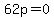 62p=0