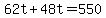 62t%2B48t=550