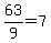 63%2F9=7