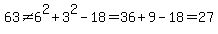 63%3C%3E6%5E2%2B3%5E2-18=36%2B9-18=27