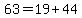 63=19%2B44