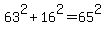 63%5E2+%2B+16%5E2+=+65%5E2