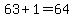 63+%2B+1+=+64