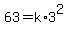 63+=+k%2A3%5E2