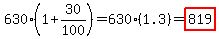 630%2A%281%2B30%2F100%29=630%281.3%29=highlight%28819%29
