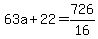 63a%2B22=726%2F16