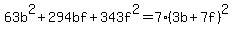 63b%5E2%2B294bf%2B343f%5E2=7%283b%2B7f%29%5E2