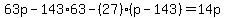 63p-143%2A63-%2827%29%28p-143%29=14p