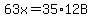 63x=35%2A12B
