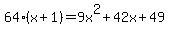 64%28x%2B1%29=9x%5E2%2B42x%2B49
