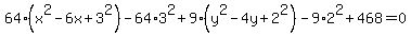 64%28x%5E2++-+6x+%2B3%5E2%29-64%2A3%5E2%2B+9%28y%5E2-+4y%2B2%5E2%29-9%2A2%5E2+%2B+468+=+0