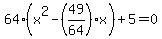 64%28x%5E2-%2849%2F64%29x%29%2B5=0