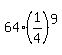 64%2A%281%2F4%29%5E9