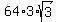 64%2A3%2Asqrt%283%29