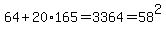 64%2B20%2A165=3364=58%5E2