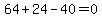 64%2B24-40=0