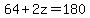 64%2B2z=180