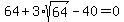 64%2B3%2Asqrt%2864%29-40=0