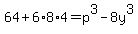 64%2B6%2A8%2A4=p%5E3-8y%5E3