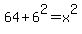64%2B6%5E2=x%5E2
