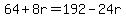 64%2B8r=192-24r