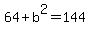 64%2Bb%5E2=144