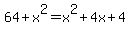 64%2Bx%5E2=x%5E2%2B4x%2B4