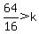 64%2F16%3E+k+