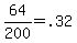 64%2F200+=+.32