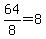 64%2F8+=+8