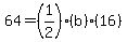 64=%281%2F2%29%28b%29%2816%29