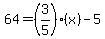 64=%283%2F5%29%28x%29-5