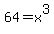 64=+x%5E3