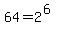 64=2%5E%286%29