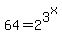 64=2%5E3%5Ex