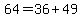 64=36%2B49