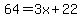 64=3x%2B22