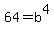 64=b%5E4