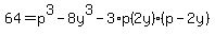64=p%5E3-8y%5E3-3%2Ap%282y%29%28p-2y%29