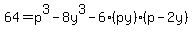 64=p%5E3-8y%5E3-6%28py%29%28p-2y%29