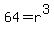 64=r%5E3