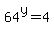64%5Ey=4