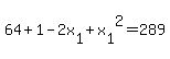 64+%2B+1++-++2x%5B1%5D+%2B+x%5B1%5D%5E2+=+289